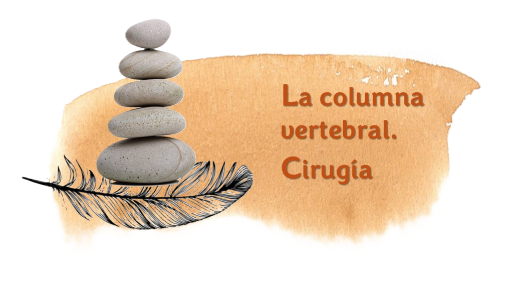 La Columna Vertebral. Cirugía